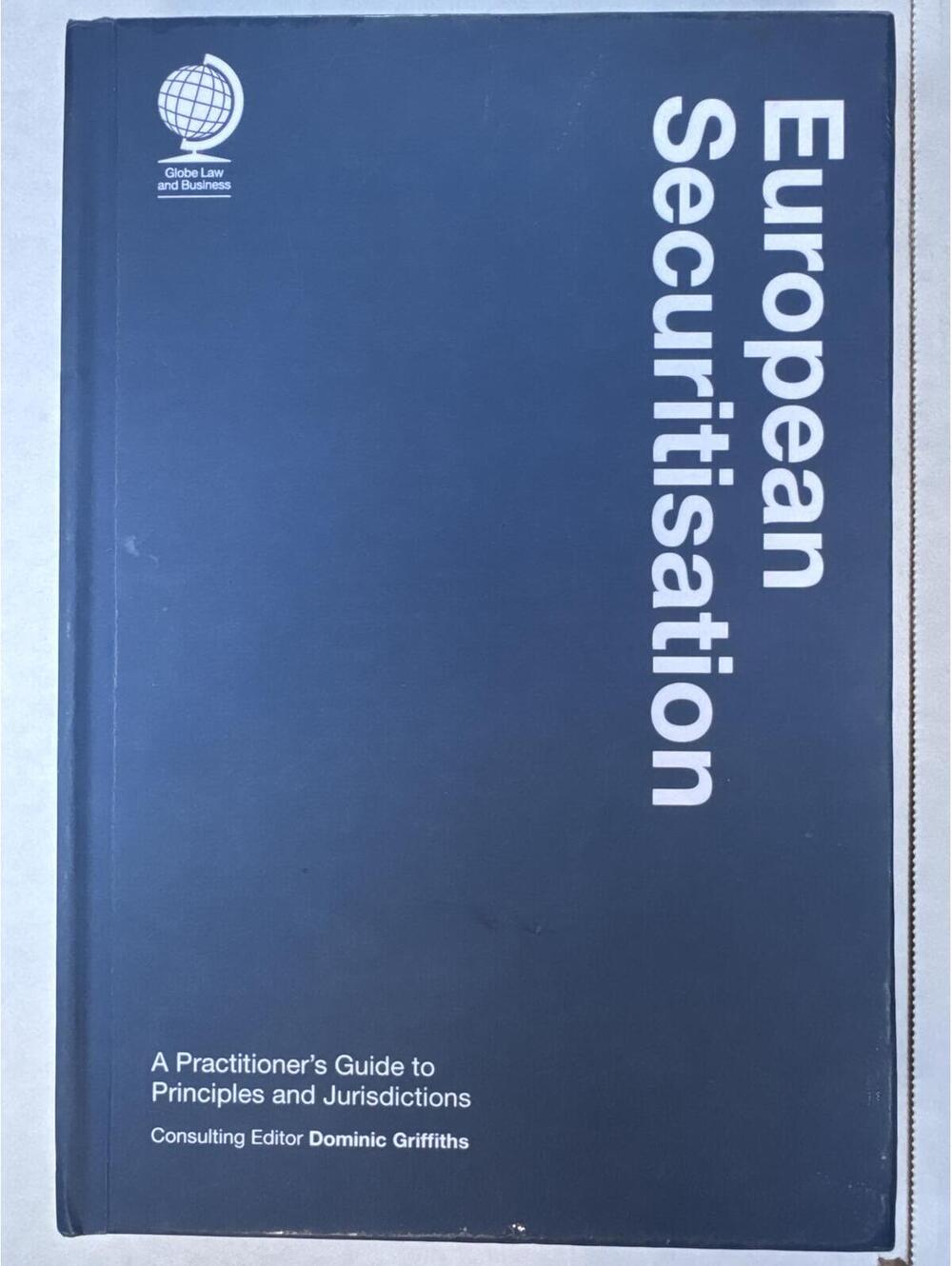 European Securitisation: A Practitioner's Guide to Principles and Jurisdictions